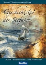 Geschichte(n) der Seefahrt, Band 2: Schiffsschicksale und Schiffstypen Cover des Buches Geschichte(n) der Seefahrt, Band 2: Schiffsschicksale und Schiffstypen (ISBN: 9783782210324)