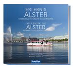 Erlebnis Alster - Hamburgs schönste Wasserseiten Experiencing the Alster - Hamburg`s Loveliest Riversides Cover des Buches Erlebnis Alster - Hamburgs schönste Wasserseiten Experiencing the Alster - Hamburg`s Loveliest Riversides (ISBN: 9783782212328)