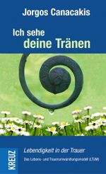 Ich sehe deine Tränen: Lebendigkeit in der Trauer. Das Lebens- und Trauerumwandlungsmodell (LTUM) Cover des Buches Ich sehe deine Tränen: Lebendigkeit in der Trauer. Das Lebens- und Trauerumwandlungsmodell (LTUM) (ISBN: 9783783126679)