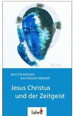 Jesus Christus und der Zeitgeist Cover des Buches Jesus Christus und der Zeitgeist (ISBN: 9783784033549)