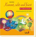 Kommt, seht und feiert. Der Erstkommunionkurs Cover des Buches Kommt, seht und feiert. Der Erstkommunionkurs (ISBN: 9783784034751)