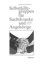 Selbsthilfegruppen für Suchtkranke und Angehörige Cover des Buches Selbsthilfegruppen für Suchtkranke und Angehörige (ISBN: 9783784123844)