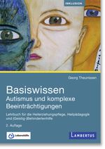 Basiswissen Autismus und komplexe Beeinträchtigungen: Lehrbuch für die Heilerziehungspflege, Heilpädagogik und (Geistig-)Behindertenhilfe Cover des Buches Basiswissen Autismus und komplexe Beeinträchtigungen: Lehrbuch für die Heilerziehungspflege, Heilpädagogik und (Geistig-)Behindertenhilfe (ISBN: 9783784135441)