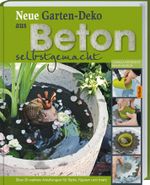 Neue Garten-Deko aus Beton selbstgemacht Cover des Buches Neue Garten-Deko aus Beton selbstgemacht (ISBN: 9783784351872)
