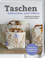 Taschen bedrucken und nähen Cover des Buches Taschen bedrucken und nähen (ISBN: 9783784352862)