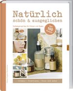 Natürlich schön & ausgeglichen Cover des Buches Natürlich schön & ausgeglichen (ISBN: 9783784353593)