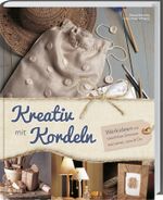 Kreativ mit Kordeln Cover des Buches Kreativ mit Kordeln (ISBN: 9783784354170)