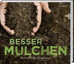 Besser Mulchen Cover des Buches Besser Mulchen (ISBN: 9783784354576)