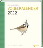 Der illustrierte Vogelkalender 2022: Woche für Woche einen neuen Vogel kennenlernen Cover des Buches Der illustrierte Vogelkalender 2022: Woche für Woche einen neuen Vogel kennenlernen (ISBN: 9783784356891)