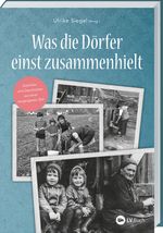 Was die Dörfer einst zusammenhielt Cover des Buches Was die Dörfer einst zusammenhielt (ISBN: 9783784357089)