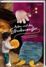 Anton und das Strickmonster Cover des Buches Anton und das Strickmonster (ISBN: 9783784357355)