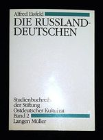 Die Russlanddeutschen: Mit Beitr. v. Detlev Brandes u. Wilhelm Kahle (Studienbuchreihe der Stiftung Ostdeutscher Kulturrat) Cover des Buches Die Russlanddeutschen: Mit Beitr. v. Detlev Brandes u. Wilhelm Kahle (Studienbuchreihe der Stiftung Ostdeutscher Kulturrat) (ISBN: 9783784423821)