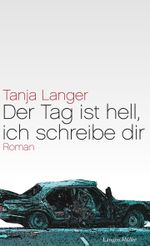 Der Tag ist hell, ich schreibe dir Cover des Buches Der Tag ist hell, ich schreibe dir (ISBN: 9783784433059)