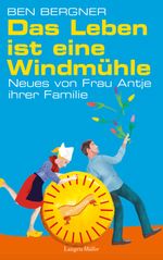 Das Leben ist eine Windmühle Cover des Buches Das Leben ist eine Windmühle (ISBN: 9783784433387)