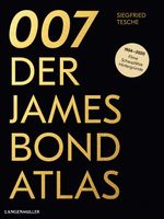 007. Der James Bond Atlas Cover des Buches 007. Der James Bond Atlas (ISBN: 9783784435183)