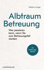 Albtraum Betreuung Cover des Buches Albtraum Betreuung (ISBN: 9783784435190)