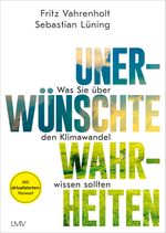 Unerwünschte Wahrheiten: Was Sie über den Klimawandel wissen sollten Cover des Buches Unerwünschte Wahrheiten: Was Sie über den Klimawandel wissen sollten (ISBN: 9783784435534)