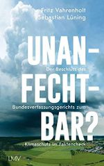 Unanfechtbar?: Die Entscheidung des Bundesverassungsgerichts zum Klimaschutz im Faktencheck Cover des Buches Unanfechtbar?: Die Entscheidung des Bundesverassungsgerichts zum Klimaschutz im Faktencheck (ISBN: 9783784436180)