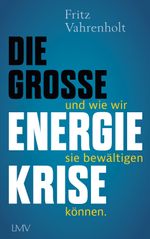 Die große Energiekrise Cover des Buches Die große Energiekrise (ISBN: 9783784436586)