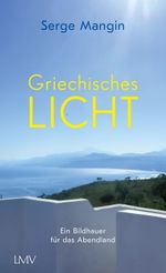 Griechisches Licht Cover des Buches Griechisches Licht (ISBN: 9783784436593)
