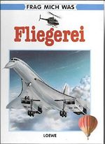 Frag mich was, Bd.16, Fliegerei Cover des Buches Frag mich was, Bd.16, Fliegerei (ISBN: 9783785526538)