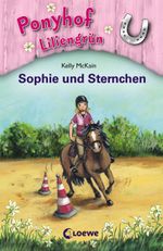 Ponyhof Liliengrün - Sophie und Sternchen Cover des Buches Ponyhof Liliengrün - Sophie und Sternchen (ISBN: 9783785563953)