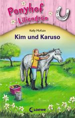 Ponyhof Liliengrün - Kim und Karuso Cover des Buches Ponyhof Liliengrün - Kim und Karuso (ISBN: 9783785563960)