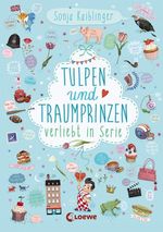 Tulpen und Traumprinzen - Verliebt in Serie Cover des Buches Tulpen und Traumprinzen - Verliebt in Serie (ISBN: 9783785578803)