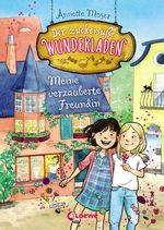 Der zuckersüße Wunderladen (Band 1) - Meine verzauberte Freundin Cover des Buches Der zuckersüße Wunderladen (Band 1) - Meine verzauberte Freundin (ISBN: 9783785584750)