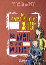 Die Unausstehlichen & ich (Band 3) - Die Welt ist voller Wunder Cover des Buches Die Unausstehlichen & ich (Band 3) - Die Welt ist voller Wunder (ISBN: 9783785589526)