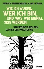Wie ich wurde, wer ich bin, und was wir einmal sein werden Cover des Buches Wie ich wurde, wer ich bin, und was wir einmal sein werden (ISBN: 9783785725573)