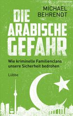 Die arabische Gefahr Cover des Buches Die arabische Gefahr (ISBN: 9783785726617)