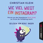 Wie viel wiegt ein Instagram? Cover des Buches Wie viel wiegt ein Instagram? (ISBN: 9783785756508)