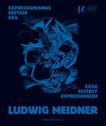 Ludwig Meidner: Expressionismus, Ekstase, Exil - Expressionism, Ecstasy, Exile Cover des Buches Ludwig Meidner: Expressionismus, Ekstase, Exil - Expressionism, Ecstasy, Exile (ISBN: 9783786127840)