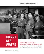 Kunst als Waffe ― Der Einsatzstab Reichsleiter Rosenberg: Ideologie und Kunstraub im "Dritten Reich" Cover des Buches Kunst als Waffe ― Der Einsatzstab Reichsleiter Rosenberg: Ideologie und Kunstraub im "Dritten Reich" (ISBN: 9783786128069)