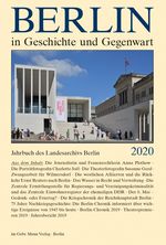 Berlin in Geschichte und Gegenwart: Jahrbuch des Landesarchivs Berlin 2020 Cover des Buches Berlin in Geschichte und Gegenwart: Jahrbuch des Landesarchivs Berlin 2020 (ISBN: 9783786128663)