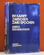 Im Kampf zwischen zwei Epochen. Lebenserinnerungen Cover des Buches Im Kampf zwischen zwei Epochen. Lebenserinnerungen (ISBN: 9783786704096)
