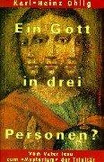 Ein Gott in drei Personen?. Vom Vater Jesu zum "Mysterium" der Trinität Cover des Buches Ein Gott in drei Personen?. Vom Vater Jesu zum "Mysterium" der Trinität (ISBN: 9783786721673)