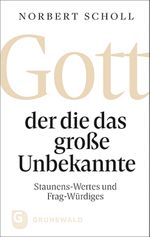 Gott - der die das große Unbekannte Cover des Buches Gott - der die das große Unbekannte (ISBN: 9783786732297)