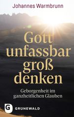 Gott unfassbar groß denken Cover des Buches Gott unfassbar groß denken (ISBN: 9783786733706)