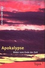 Apokalypse: Zwischen Himmel und Hölle: Bilder vom Ende der Zeit (Topos plus - Taschenbücher) Cover des Buches Apokalypse: Zwischen Himmel und Hölle: Bilder vom Ende der Zeit (Topos plus - Taschenbücher) (ISBN: 9783786783954)