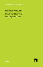 Drei Schriften vom verborgenen Gott: De deo abscondito. De quaerendo deum. De filiatione dei (Philosophische Bibliothek) Cover des Buches Drei Schriften vom verborgenen Gott: De deo abscondito. De quaerendo deum. De filiatione dei (Philosophische Bibliothek) (ISBN: 9783787301256)