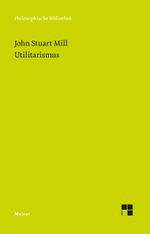 Utilitarismus Cover des Buches Utilitarismus (ISBN: 9783787318988)