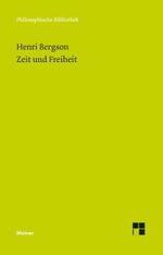 Zeit und Freiheit: Versuch über das dem Bewußtsein unmittelbar Gegebene (Philosophische Bibliothek) Cover des Buches Zeit und Freiheit: Versuch über das dem Bewußtsein unmittelbar Gegebene (Philosophische Bibliothek) (ISBN: 9783787328611)