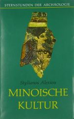 Minoische Kultur (Sternstunden der Archäologie) Cover des Buches Minoische Kultur (Sternstunden der Archäologie) (ISBN: 9783788115081)