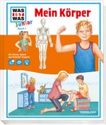 WAS IST WAS Junior Band 7. Mein Körper Cover des Buches WAS IST WAS Junior Band 7. Mein Körper (ISBN: 9783788615970)