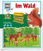 WAS IST WAS Junior Band 12. Im Wald Cover des Buches WAS IST WAS Junior Band 12. Im Wald (ISBN: 9783788616021)