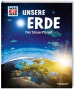 WAS IST WAS Band 1 Unsere Erde. Der blaue Planet Cover des Buches WAS IST WAS Band 1 Unsere Erde. Der blaue Planet (ISBN: 9783788620356)