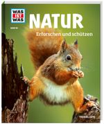WAS IST WAS Band 68 Natur. Erforschen und schützen Cover des Buches WAS IST WAS Band 68 Natur. Erforschen und schützen (ISBN: 9783788620639)