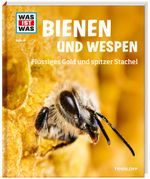 WAS IST WAS Band 19 Bienen und Wespen. Flüssiges Gold und spitzer Stachel Cover des Buches WAS IST WAS Band 19 Bienen und Wespen. Flüssiges Gold und spitzer Stachel (ISBN: 9783788620721)